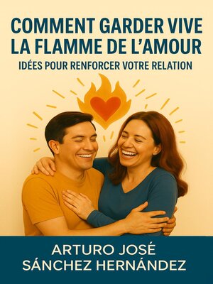 cover image of Comment garder vive la flamme de l'amour